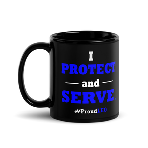 "I Protect and Serve: #proudLEO" Mug