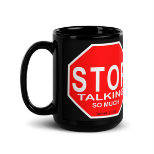 "Stop Talking So Much" Mug