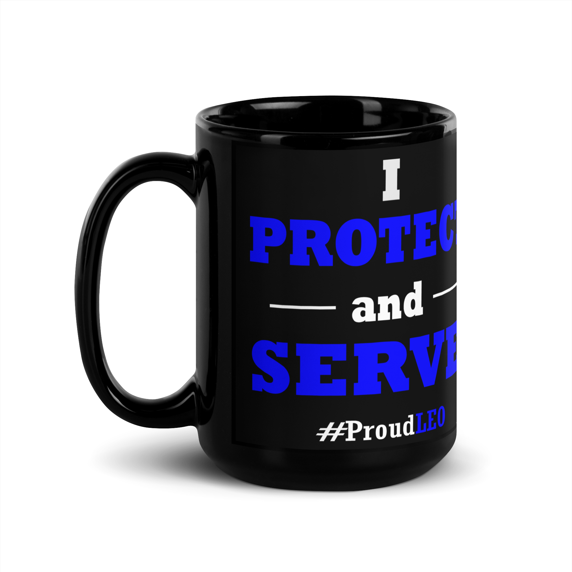 "I Protect and Serve: #proudLEO" Mug