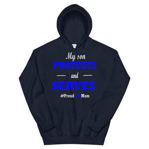 "My Son Protects and Serves. Proud LEO Mom" Hoodie