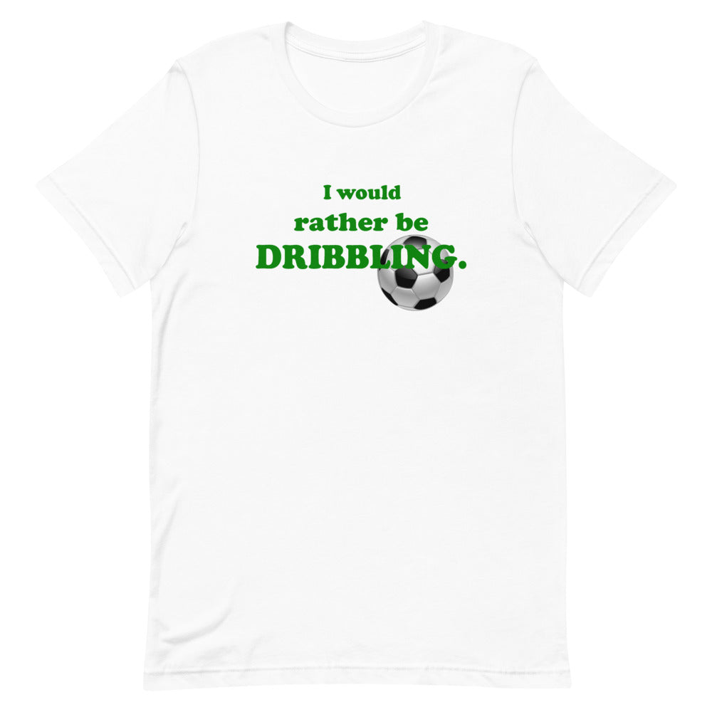 "I Would Rather Be Dribbling" T-Shirt