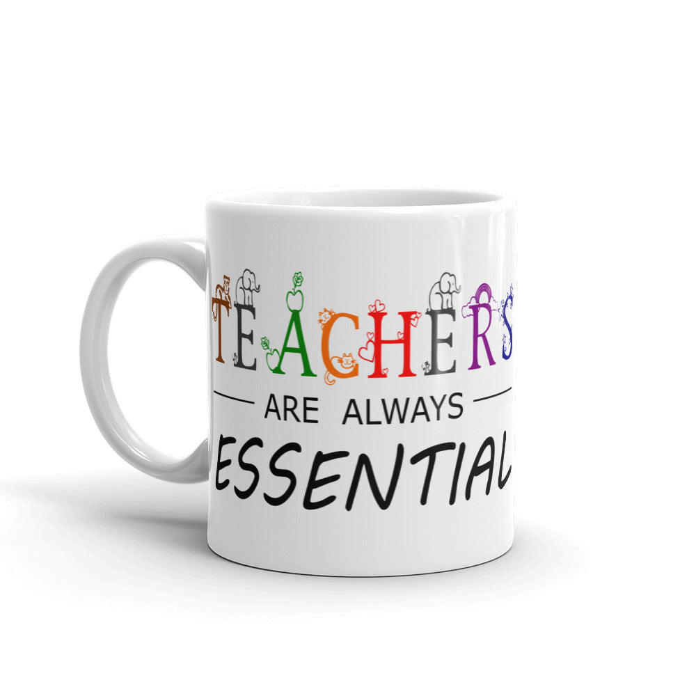 "Teachers: Always Essential" Mug