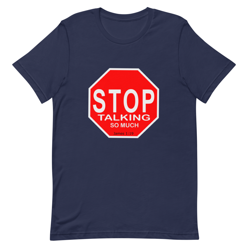 "Stop Talking So Much: James 1:19" Unisex T-Shirt