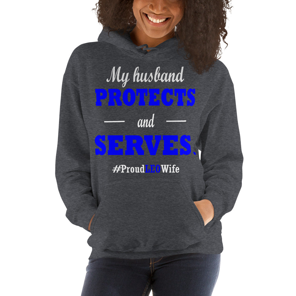 "My Husband Protects and Serves. Proud Leo Wife" Hoodie