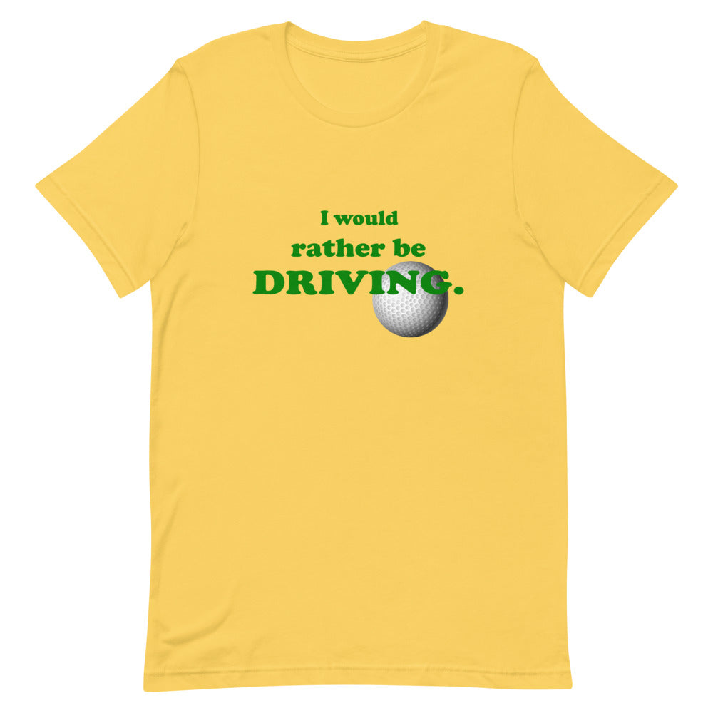 "I Would Rather Be Driving" T-Shirt