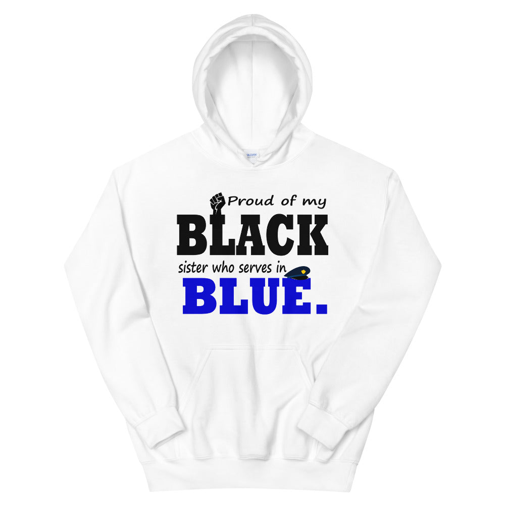 "Proud of my Black Sister who Serves in Blue." Hoodie
