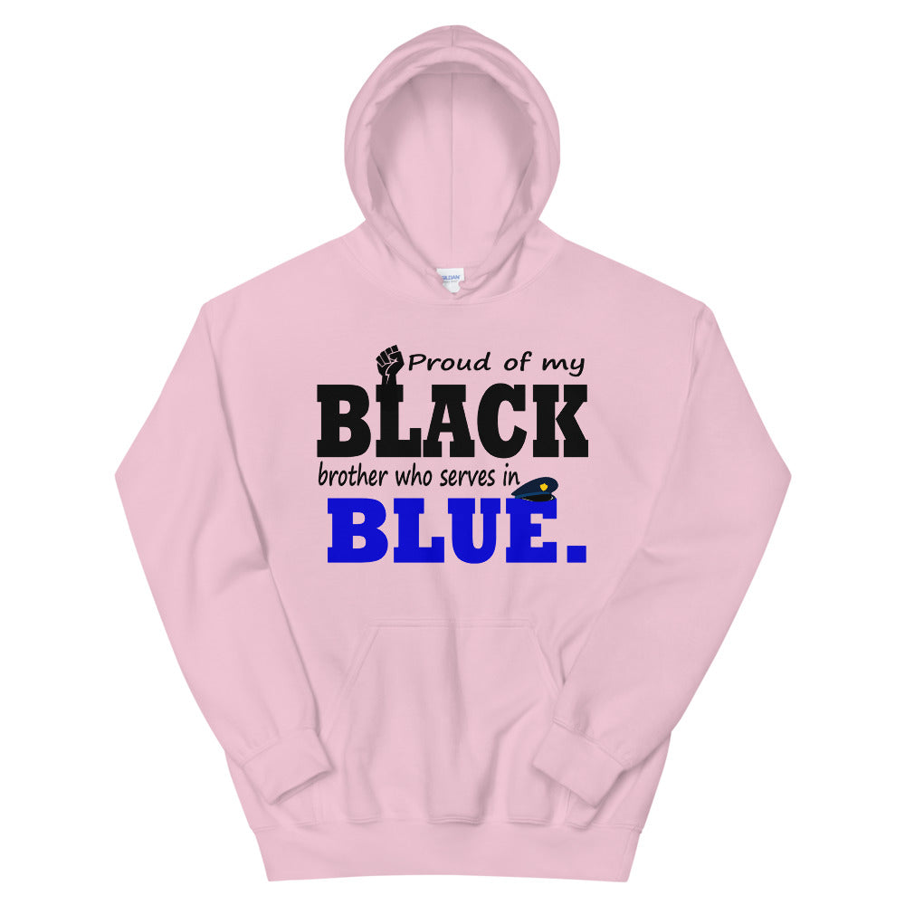 "Proud of My Black Brother who Serves in Blue." Hoodie
