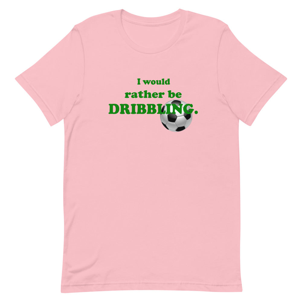 "I Would Rather Be Dribbling" T-Shirt