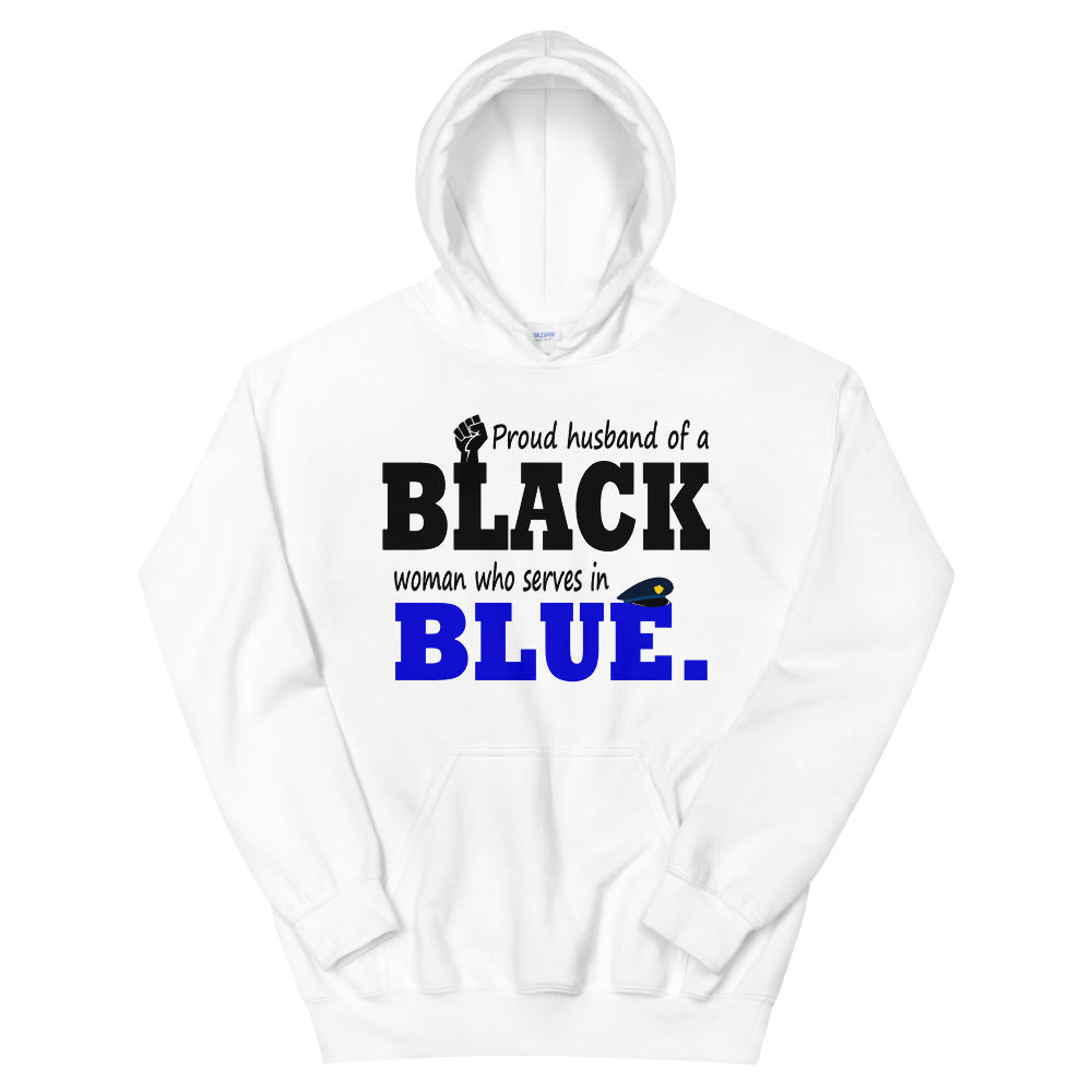 "Proud Husband of a Black Woman who Serves in Blue." Hoodie