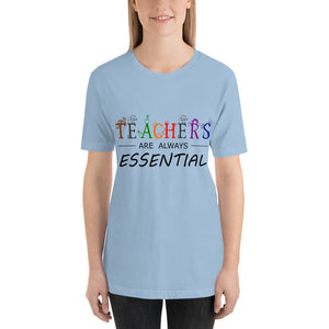 "Teachers are Always Essential." Short-Sleeve Unisex T-Shirt