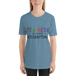 "Teachers are Always Essential." Short-Sleeve Unisex T-Shirt