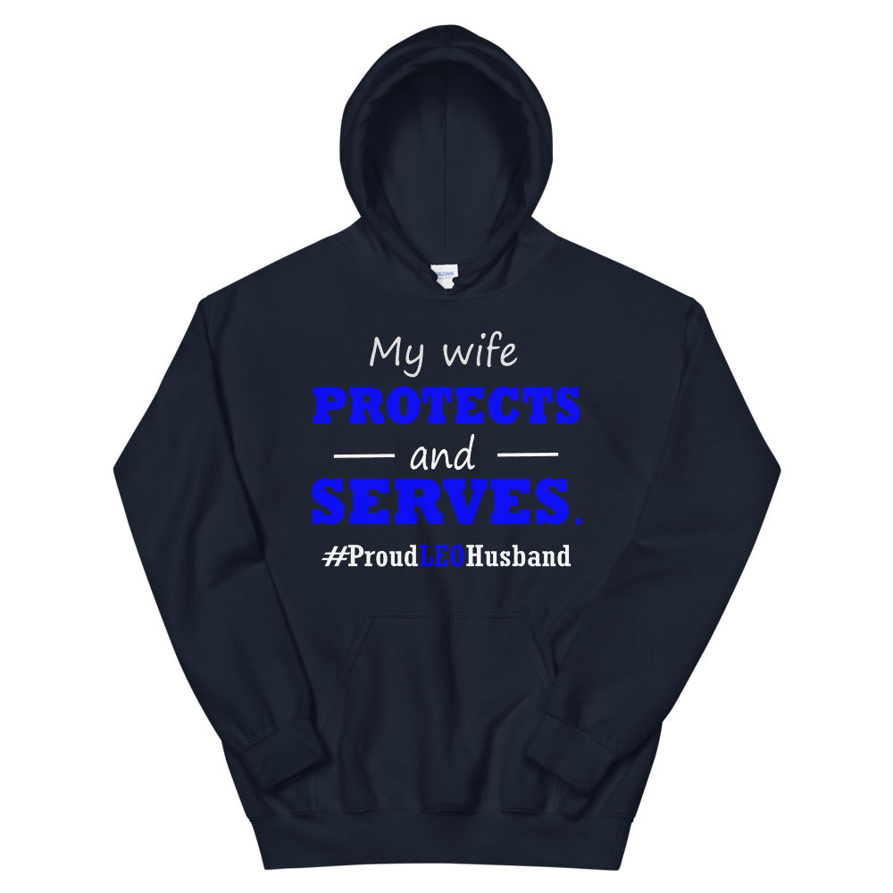 "My Wife Protects and Serves. Proud LEO Husband" Hoodie