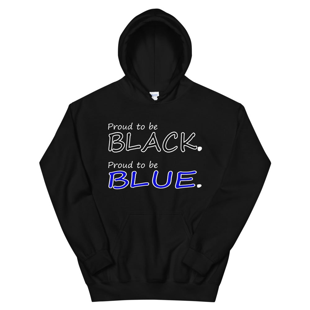 "Proud to be Black, Proud to be Blue." Unisex Hoodie