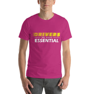 "Drivers are Always Essential" T-Shirt