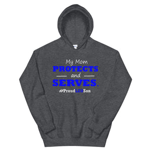 "My Mom Protects and Serves. Proud LEO Son" Hoodie