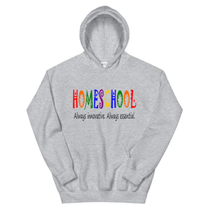 "Homeschool: Always Innovative, Always Essential." Hoodie