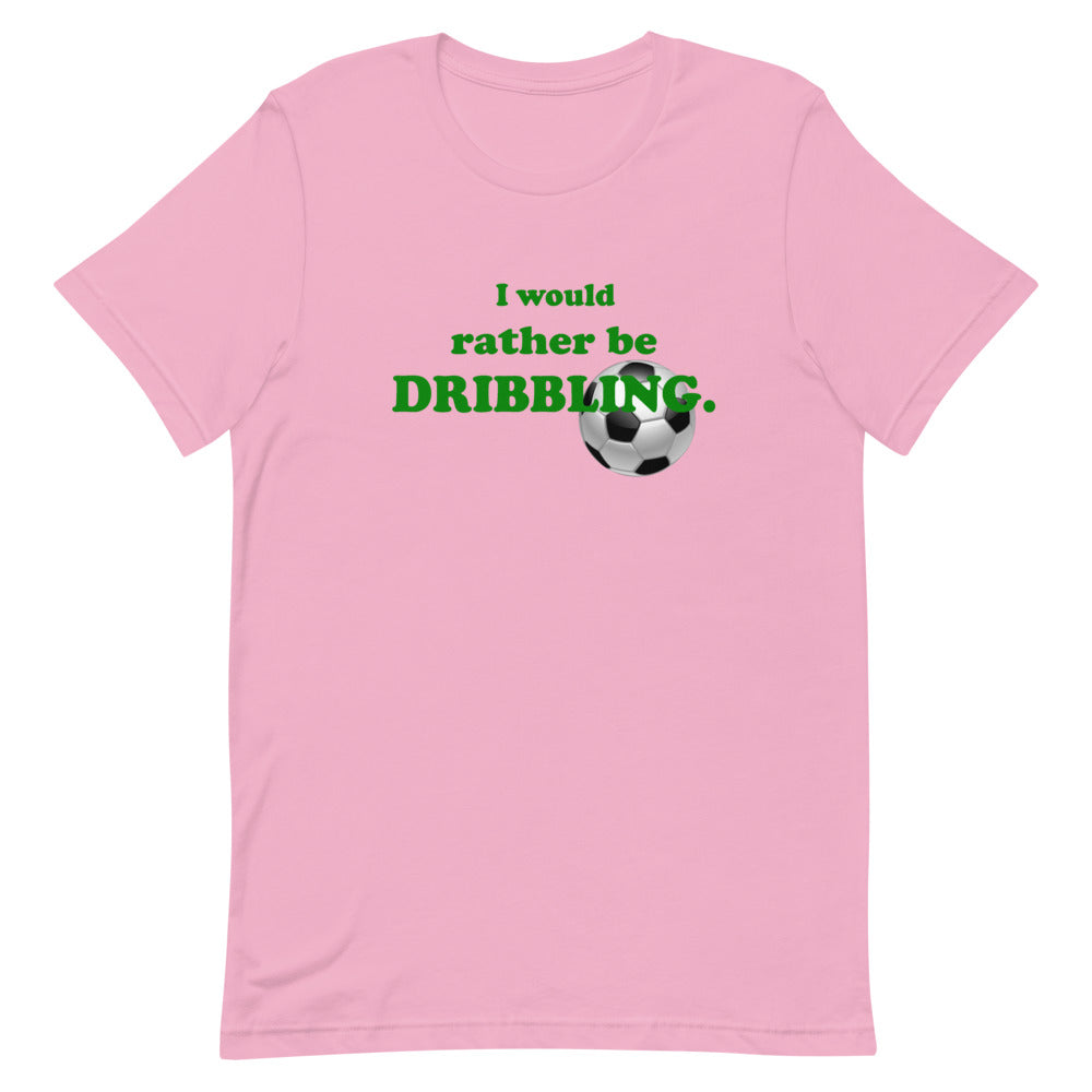 "I Would Rather Be Dribbling" T-Shirt