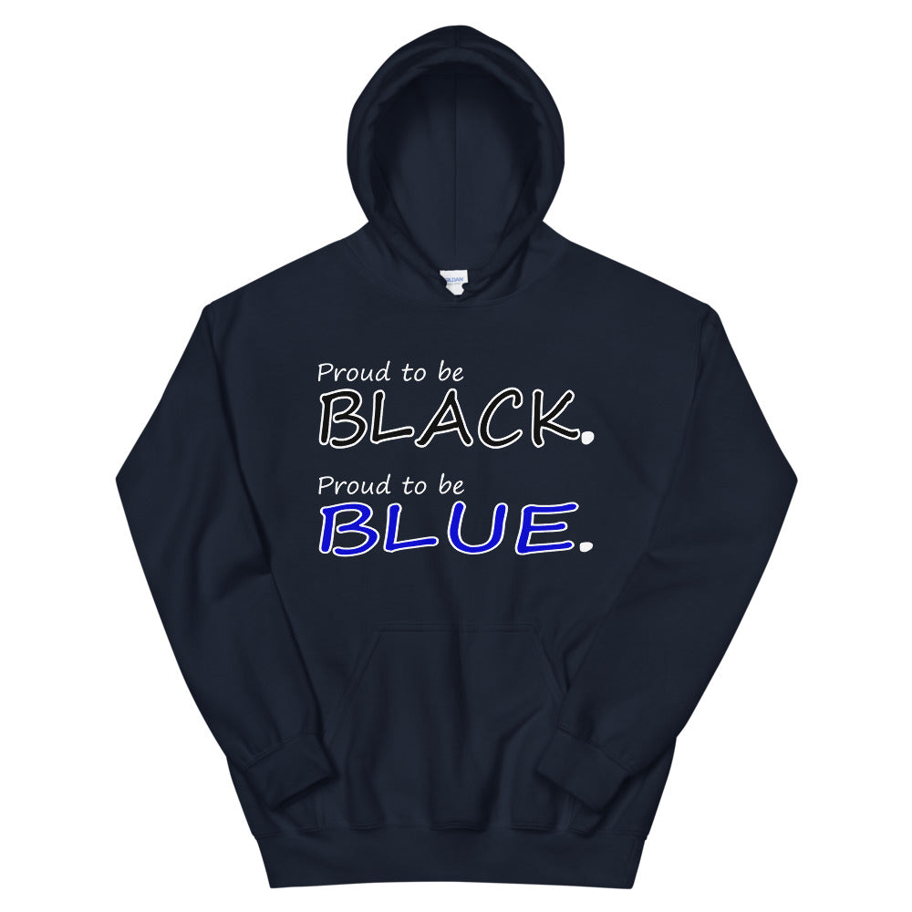 "Proud to be Black, Proud to be Blue." Unisex Hoodie