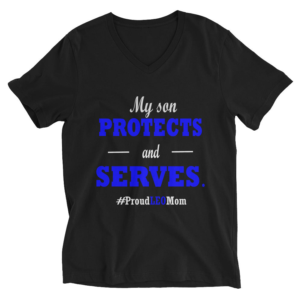 "My Son Protects and Serves. Proud LEO Mom" V-Neck Shirt