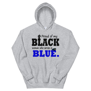 "Proud of my Black Woman who Serves in Blue." Hoodie