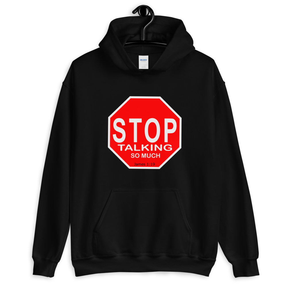 "Stop Talking So Much: James 1:19" Unisex Hoodie