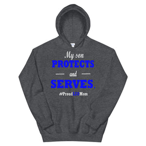 "My Son Protects and Serves. Proud LEO Mom" Hoodie