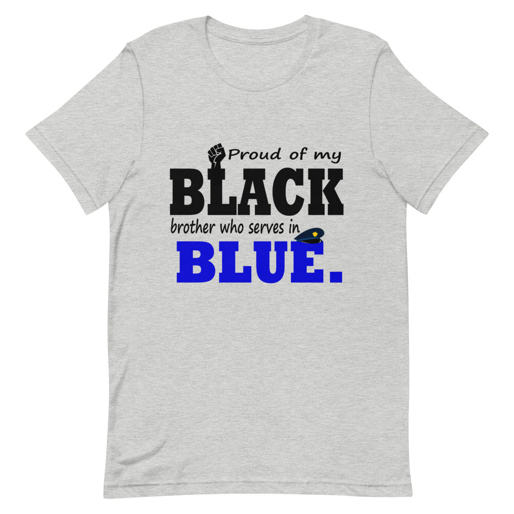 "Proud of My Black Brother who Serves in Blue."  T-Shirt