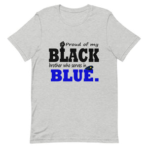 "Proud of My Black Brother who Serves in Blue."  T-Shirt
