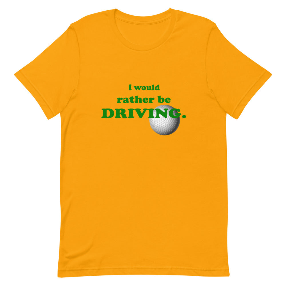 "I Would Rather Be Driving" T-Shirt