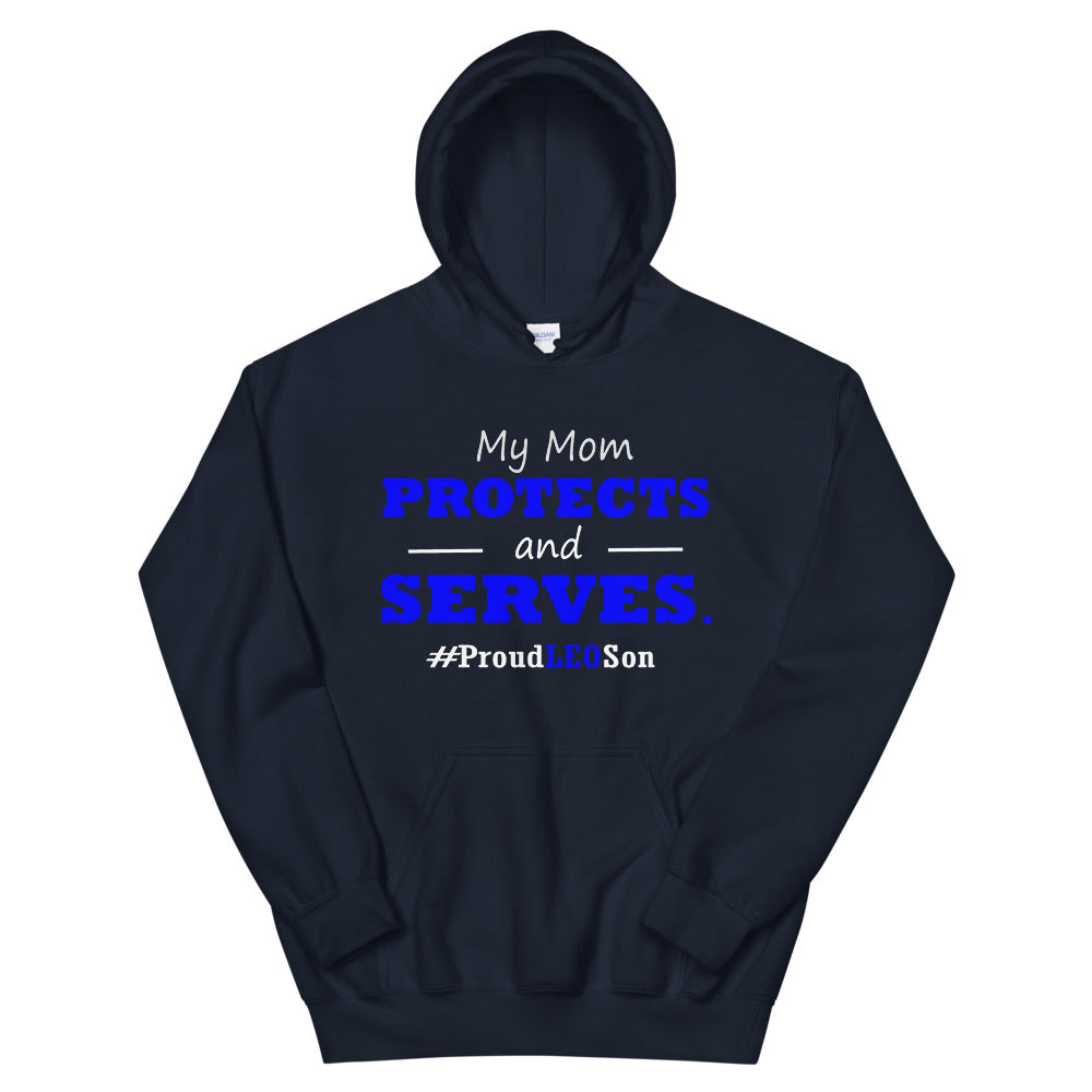 "My Mom Protects and Serves. Proud LEO Son" Hoodie