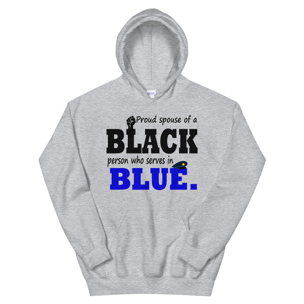 "Proud Spouse of a Black Person who Serves in Blue." Unisex Hoodie