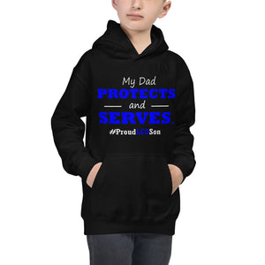 "My Dad Protects and Serves" Proud LEO Son Kids Hoodie