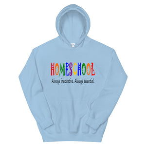 "Homeschool: Always Innovative, Always Essential." Hoodie