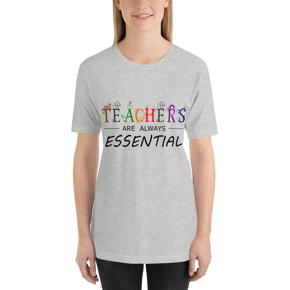 "Teachers are Always Essential." Short-Sleeve Unisex T-Shirt