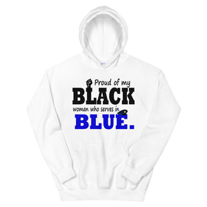 "Proud of my Black Woman who Serves in Blue." Hoodie