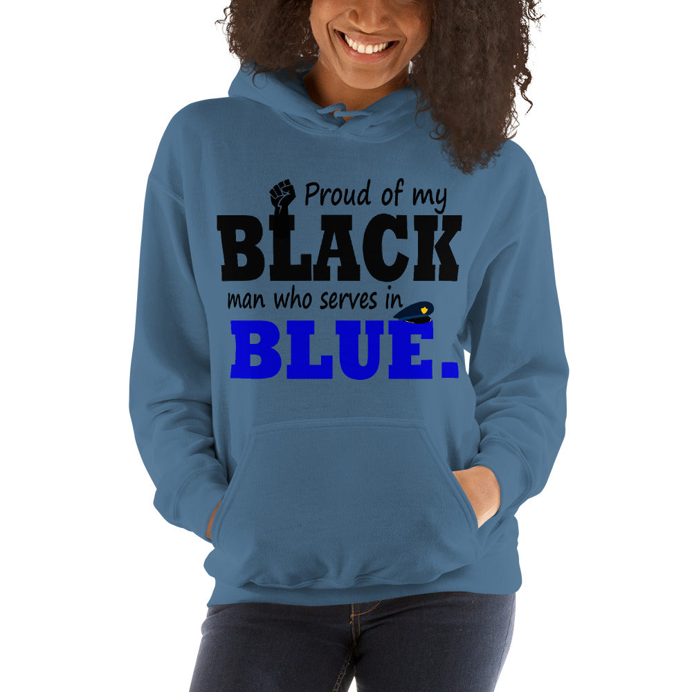 "Proud of My Black Man who Serves in Blue." Hoodie