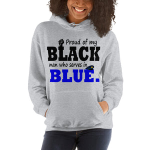 "Proud of My Black Man who Serves in Blue." Hoodie