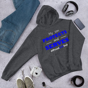 "My Son Protects and Serves. Proud LEO Dad" Hoodie