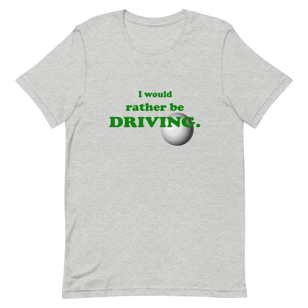 "I Would Rather Be Driving" T-Shirt