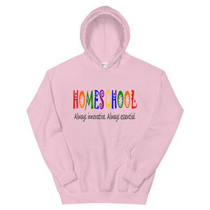 "Homeschool: Always Innovative, Always Essential." Hoodie