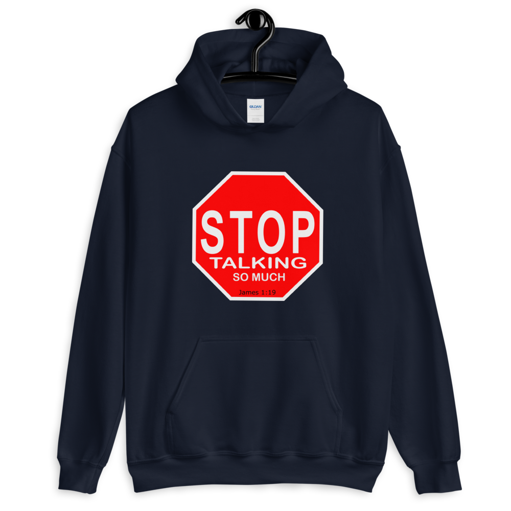 "Stop Talking So Much: James 1:19" Unisex Hoodie