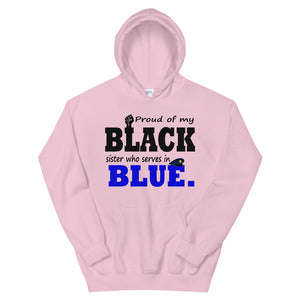 "Proud of my Black Sister who Serves in Blue." Hoodie
