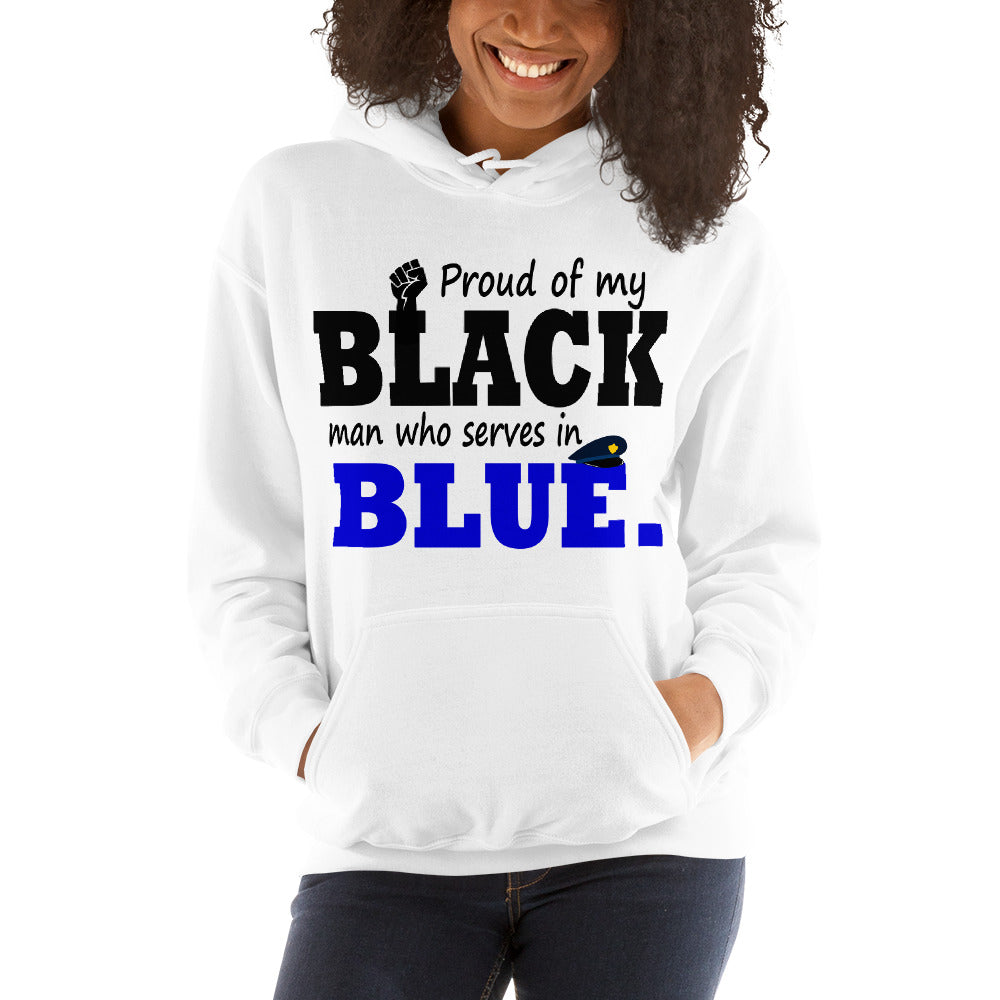 "Proud of My Black Man who Serves in Blue." Hoodie