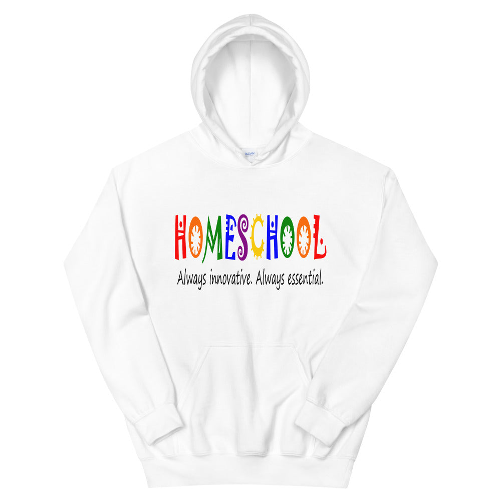 "Homeschool: Always Innovative, Always Essential." Hoodie