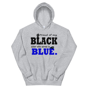 "Proud of my Black Sister who Serves in Blue." Hoodie