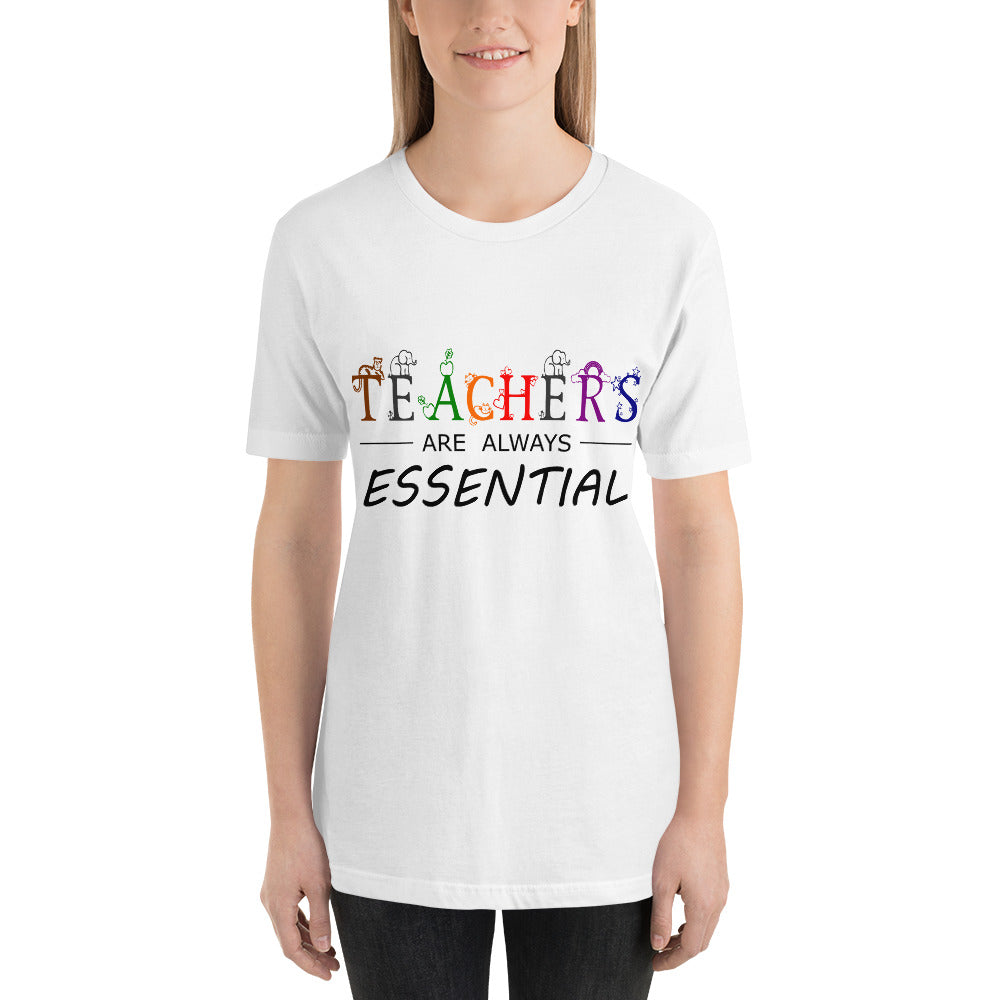 "Teachers are Always Essential." Short-Sleeve Unisex T-Shirt