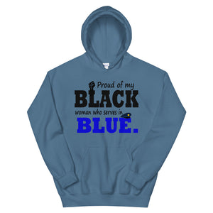 "Proud of my Black Woman who Serves in Blue." Hoodie