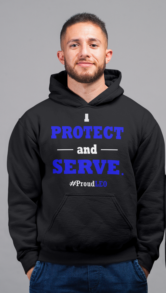 "I Protect and Serve: #Proud LEO" Hoodie