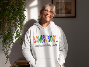 "Homeschool: Always Innovative, Always Essential." Hoodie