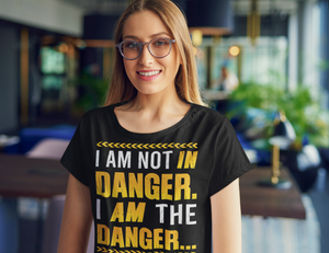 "I am not IN danger. I AM the danger... against HELL!" T-shirt